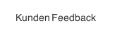 Kunden Feedback